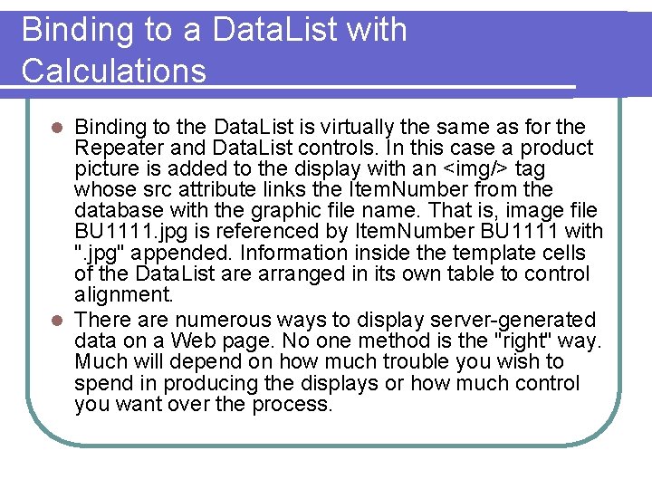 Binding to a Data. List with Calculations Binding to the Data. List is virtually