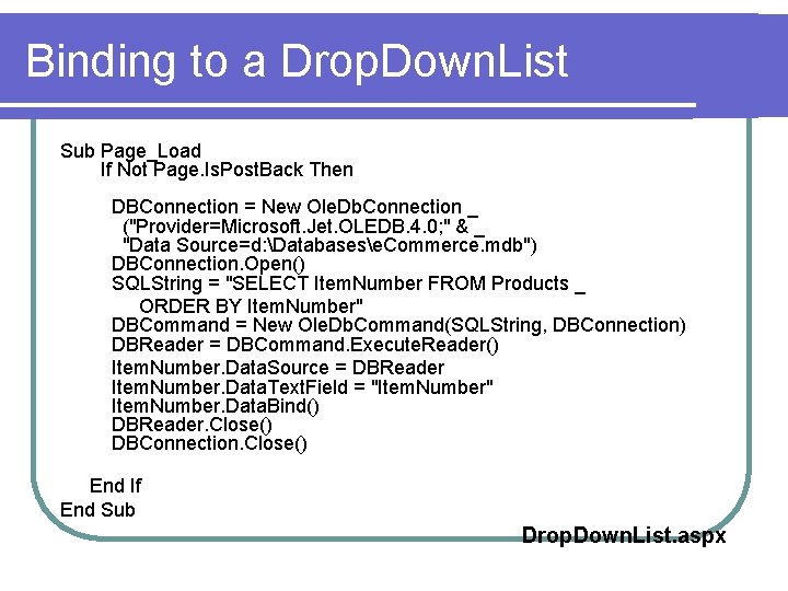 Binding to a Drop. Down. List Sub Page_Load If Not Page. Is. Post. Back