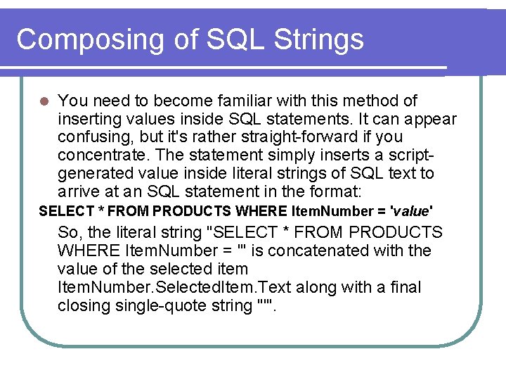 Composing of SQL Strings l You need to become familiar with this method of