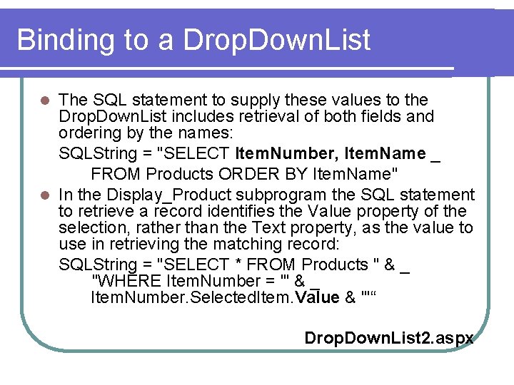 Binding to a Drop. Down. List The SQL statement to supply these values to