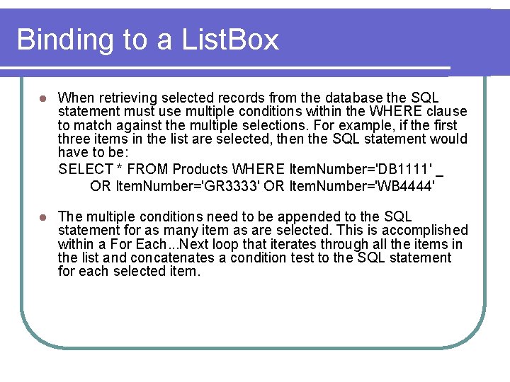 Binding to a List. Box l When retrieving selected records from the database the