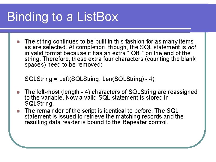 Binding to a List. Box l The string continues to be built in this