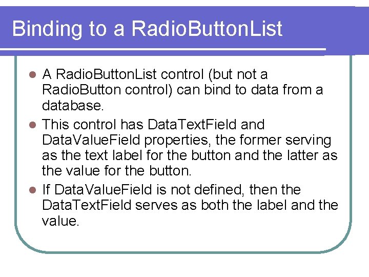 Binding to a Radio. Button. List A Radio. Button. List control (but not a