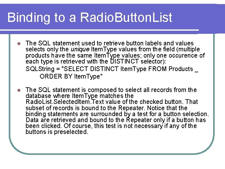 Binding to a Radio. Button. List l The SQL statement used to retrieve button