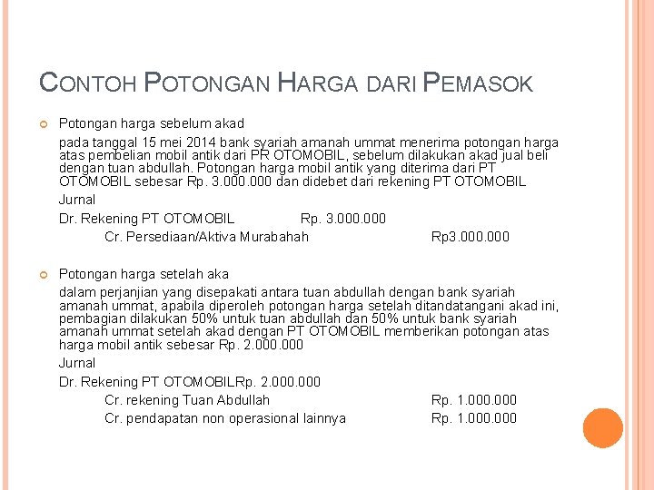 CONTOH POTONGAN HARGA DARI PEMASOK Potongan harga sebelum akad pada tanggal 15 mei 2014