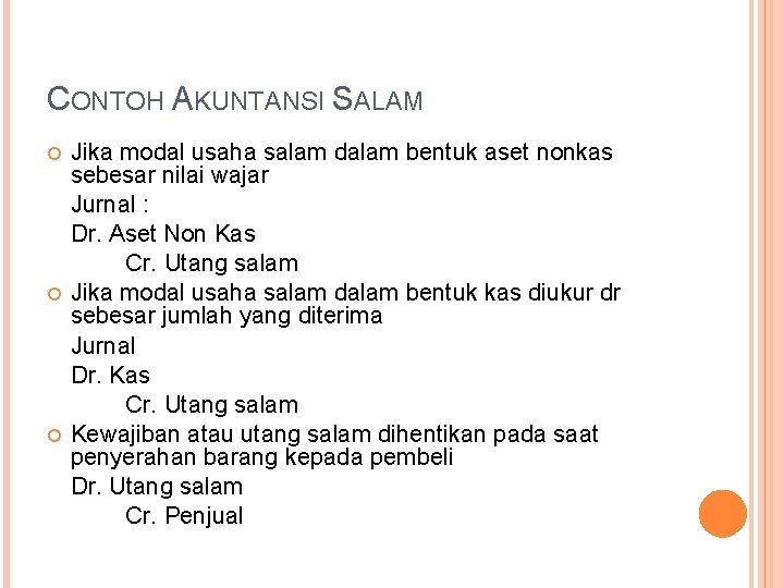 CONTOH AKUNTANSI SALAM Jika modal usaha salam dalam bentuk aset nonkas sebesar nilai wajar