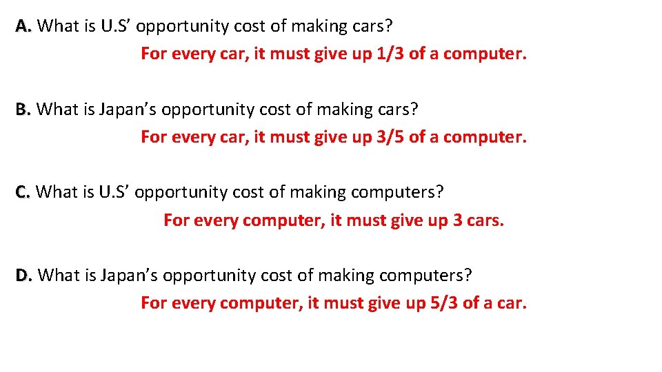 A. What is U. S’ opportunity cost of making cars? For every car, it