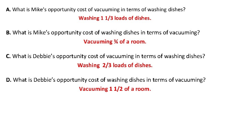 A. What is Mike’s opportunity cost of vacuuming in terms of washing dishes? Washing