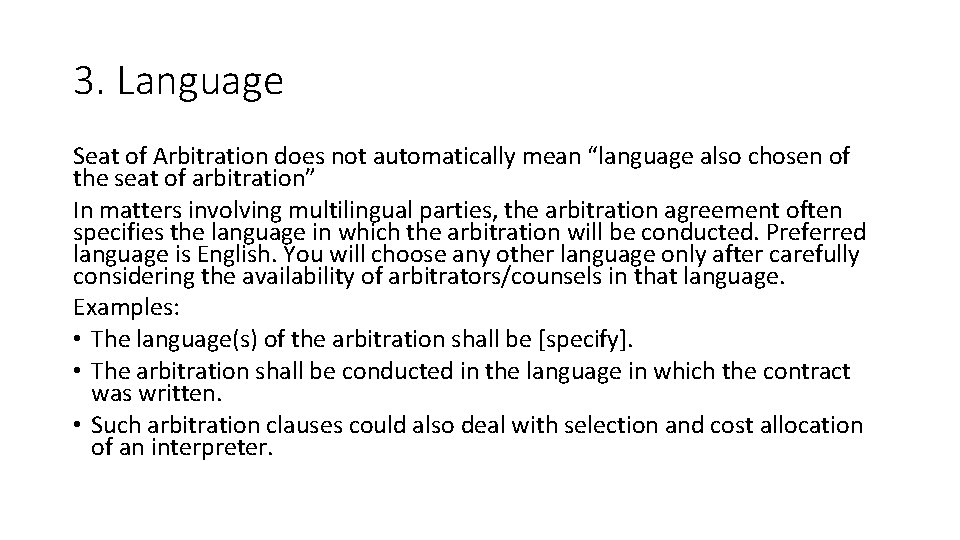 3. Language Seat of Arbitration does not automatically mean “language also chosen of the