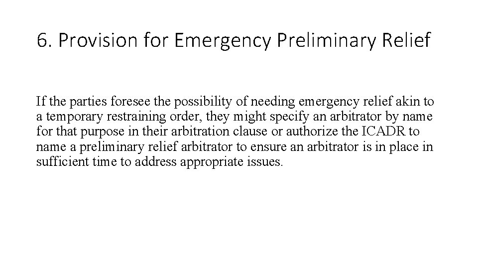 6. Provision for Emergency Preliminary Relief If the parties foresee the possibility of needing