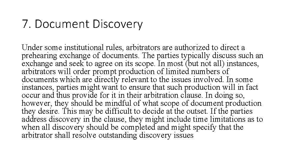 7. Document Discovery Under some institutional rules, arbitrators are authorized to direct a prehearing