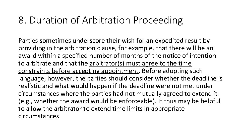 8. Duration of Arbitration Proceeding Parties sometimes underscore their wish for an expedited result