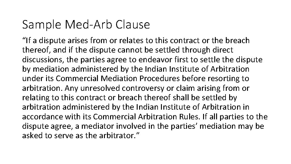 Sample Med-Arb Clause “If a dispute arises from or relates to this contract or