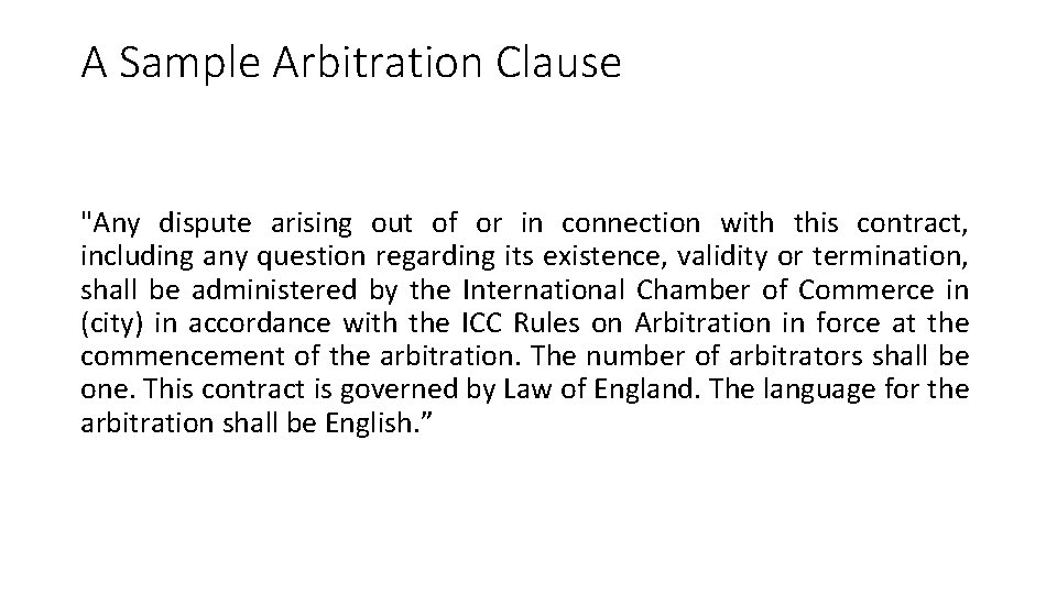 A Sample Arbitration Clause "Any dispute arising out of or in connection with this