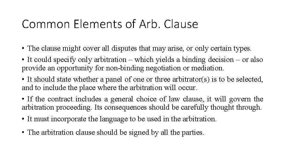 Common Elements of Arb. Clause • The clause might cover all disputes that may