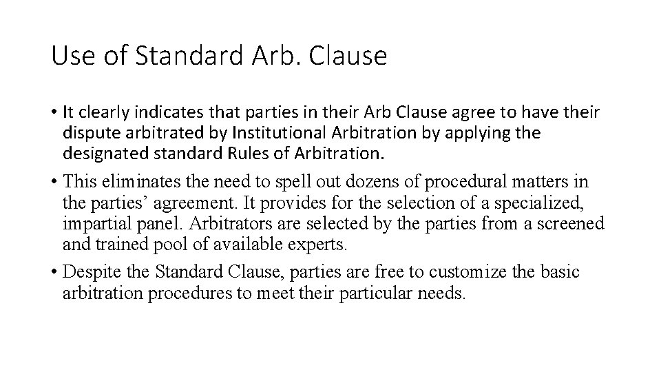 Use of Standard Arb. Clause • It clearly indicates that parties in their Arb