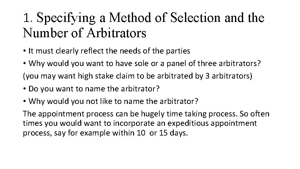 1. Specifying a Method of Selection and the Number of Arbitrators • It must