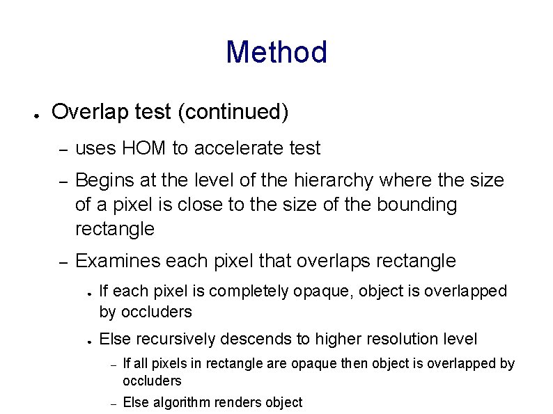 Method ● Overlap test (continued) – uses HOM to accelerate test – Begins at
