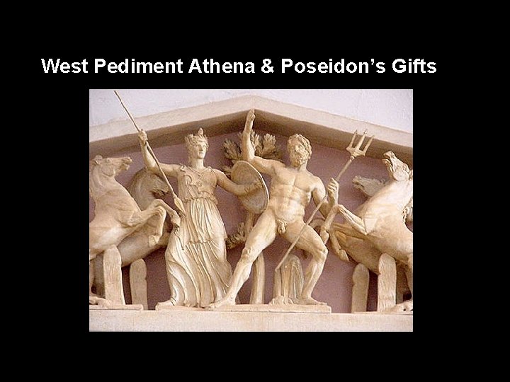 West Pediment Athena & Poseidon’s Gifts 