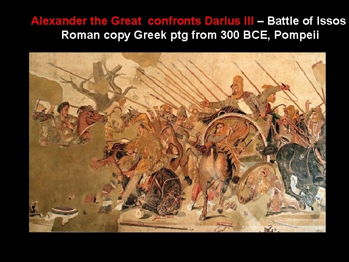 Alexander the Great confronts Darius III – Battle of Issos Roman copy Greek ptg