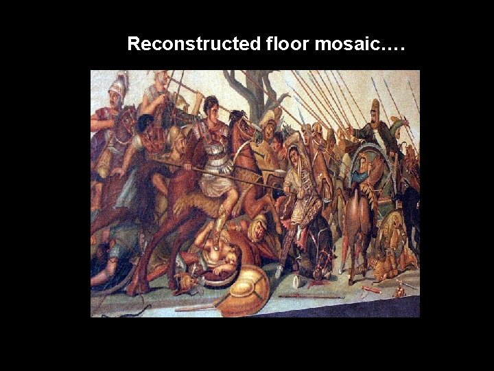 Reconstructed floor mosaic…. 