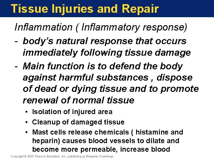 Tissue Injuries and Repair Inflammation ( Inflammatory response) - body’s natural response that occurs