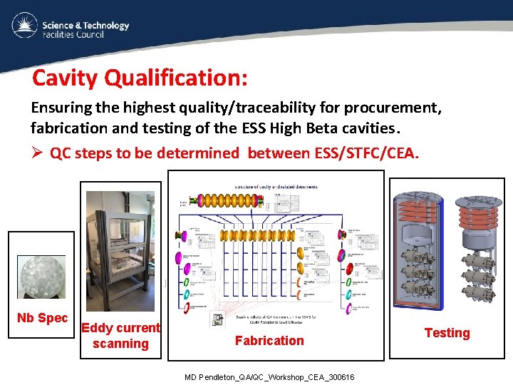 Cavity Qualification: Ensuring the highest quality/traceability for procurement, fabrication and testing of the ESS