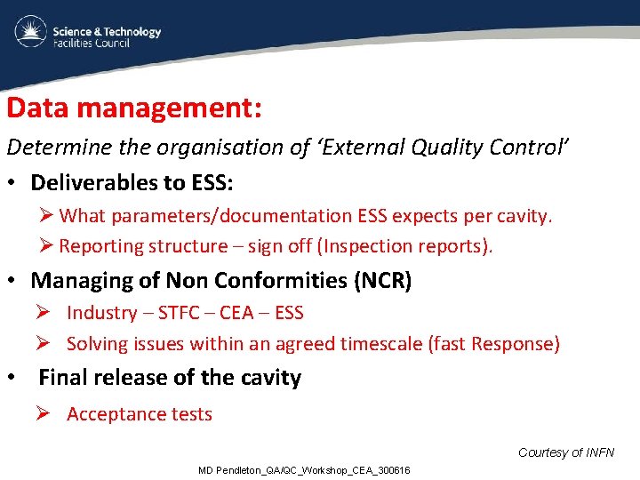 Data management: Determine the organisation of ‘External Quality Control’ • Deliverables to ESS: Ø