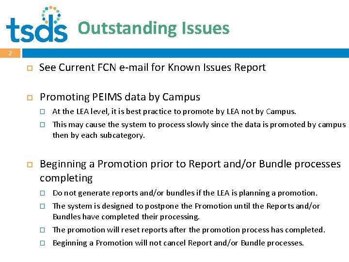 Outstanding Issues 2 See Current FCN e-mail for Known Issues Report Promoting PEIMS data