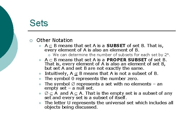 Sets ¡ Other Notation l A B means that set A is a SUBSET