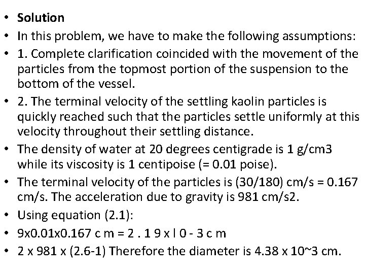  • Solution • In this problem, we have to make the following assumptions: