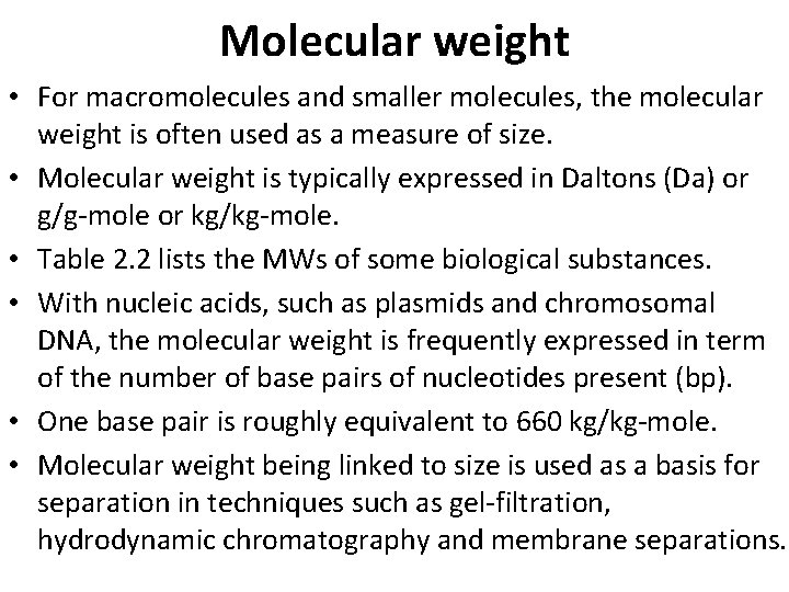 Molecular weight • For macromolecules and smaller molecules, the molecular weight is often used