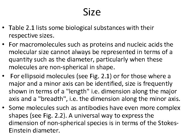 Size • Table 2. 1 lists some biological substances with their respective sizes. •