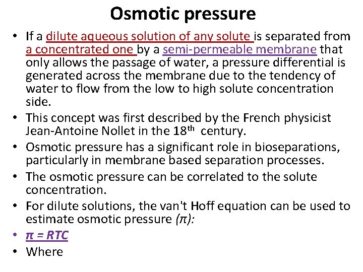 Osmotic pressure • If a dilute aqueous solution of any solute is separated from