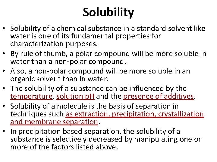 Solubility • Solubility of a chemical substance in a standard solvent like water is