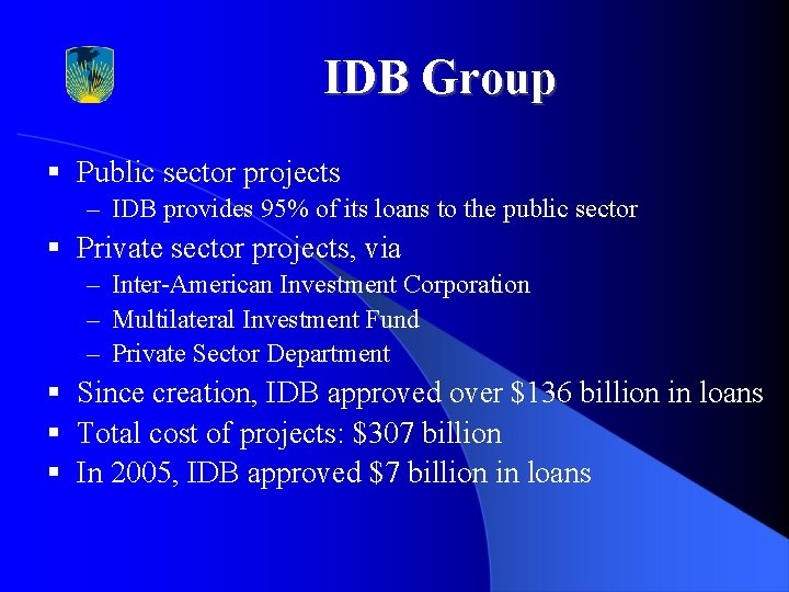 IDB Group § Public sector projects – IDB provides 95% of its loans to