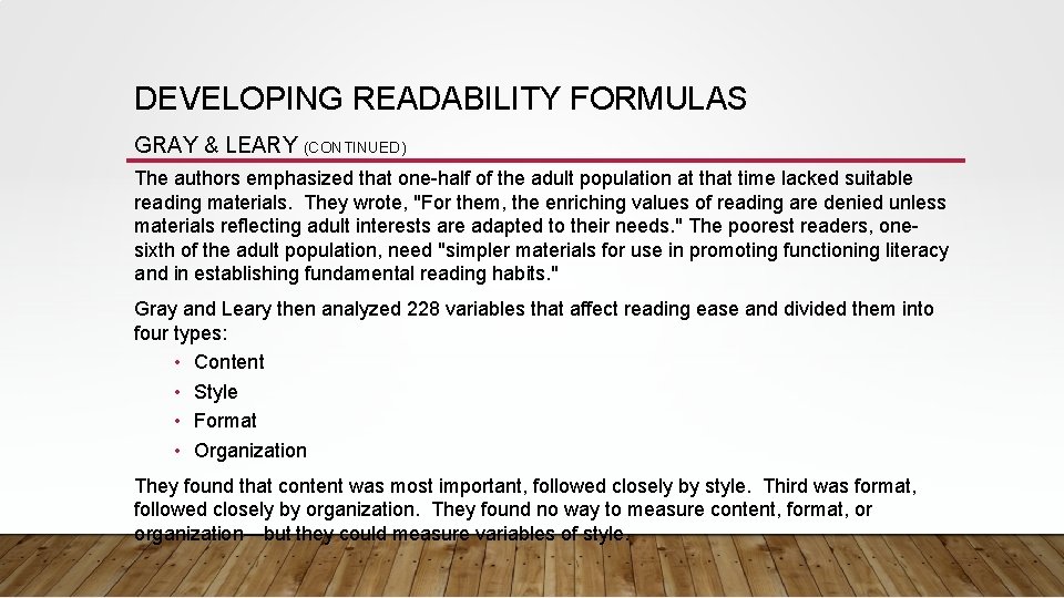 DEVELOPING READABILITY FORMULAS GRAY & LEARY (CONTINUED) The authors emphasized that one-half of the DEVELOPING READABILITY FORMULAS GRAY & LEARY (CONTINUED) The authors emphasized that one-half of the