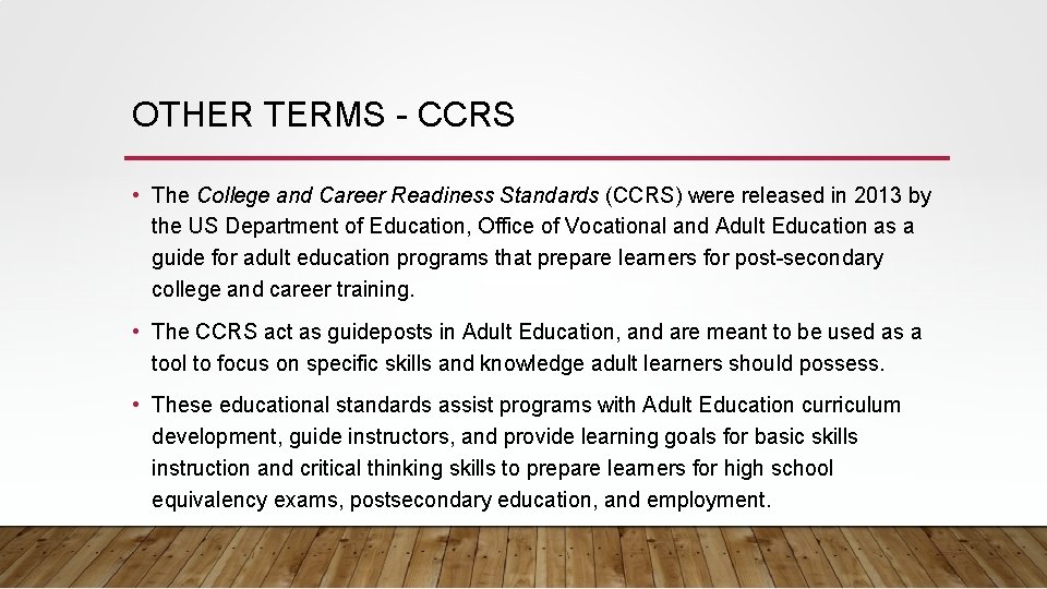 OTHER TERMS - CCRS • The College and Career Readiness Standards (CCRS) were released OTHER TERMS - CCRS • The College and Career Readiness Standards (CCRS) were released