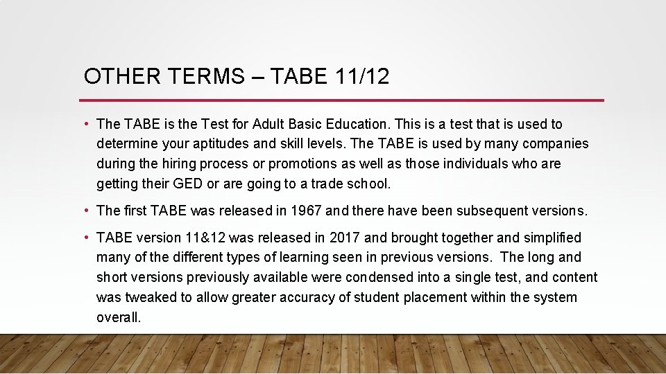 OTHER TERMS – TABE 11/12 • The TABE is the Test for Adult Basic OTHER TERMS – TABE 11/12 • The TABE is the Test for Adult Basic