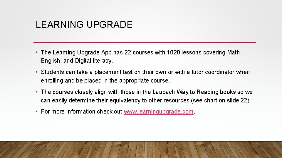 LEARNING UPGRADE • The Learning Upgrade App has 22 courses with 1020 lessons covering LEARNING UPGRADE • The Learning Upgrade App has 22 courses with 1020 lessons covering