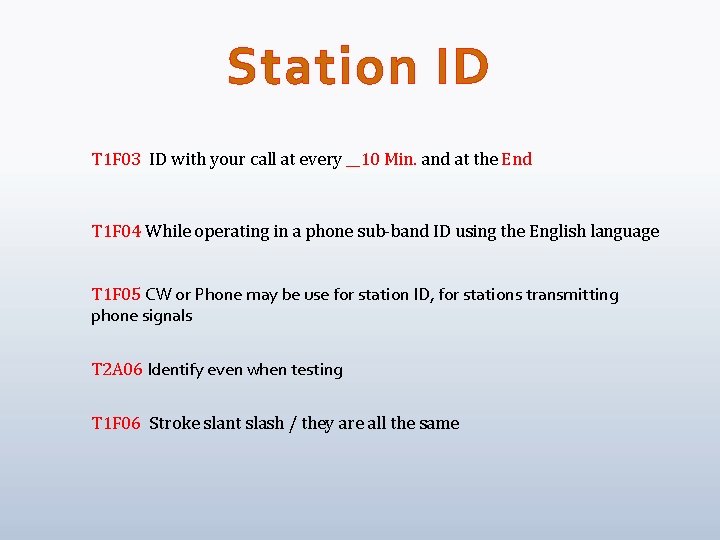 Station ID T 1 F 03 ID with your call at every __10 Min.