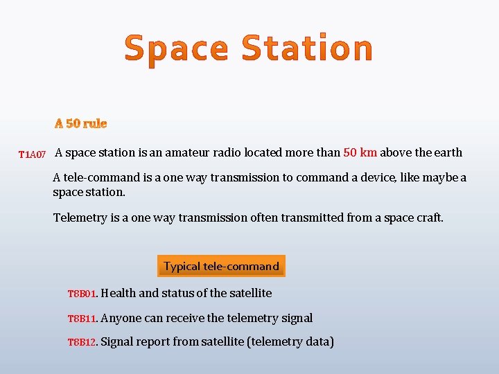 T 1 A 07 A space station is an amateur radio located more than