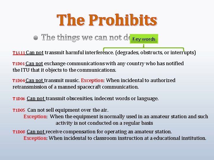 The Prohibits Key words T 1 A 11 Can not transmit harmful interference. (degrades,
