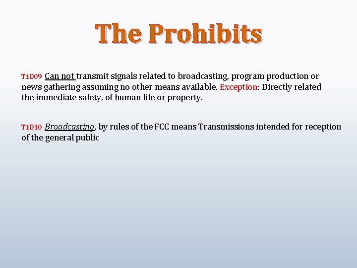 The Prohibits Can not transmit signals related to broadcasting, program production or news gathering