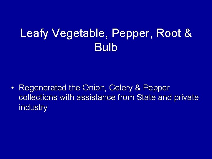 Leafy Vegetable, Pepper, Root & Bulb • Regenerated the Onion, Celery & Pepper collections