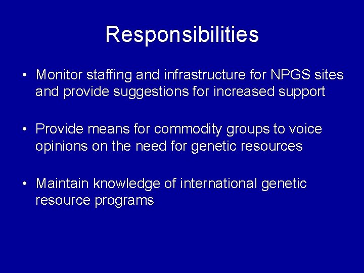 Responsibilities • Monitor staffing and infrastructure for NPGS sites and provide suggestions for increased