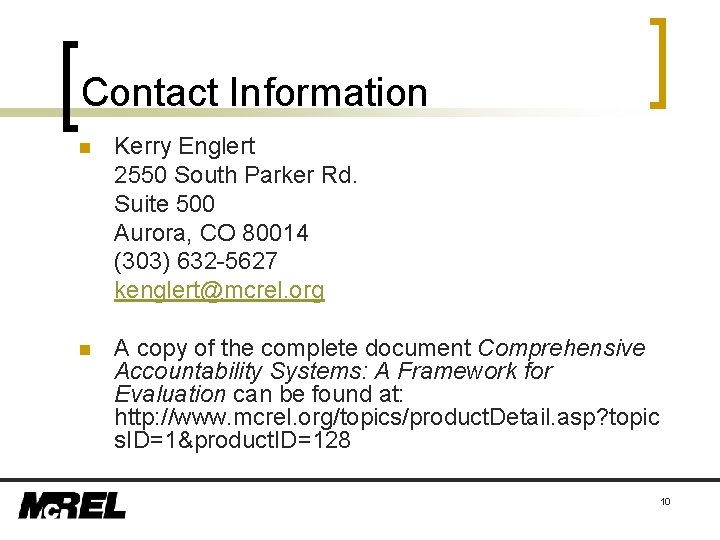 Contact Information n Kerry Englert 2550 South Parker Rd. Suite 500 Aurora, CO 80014
