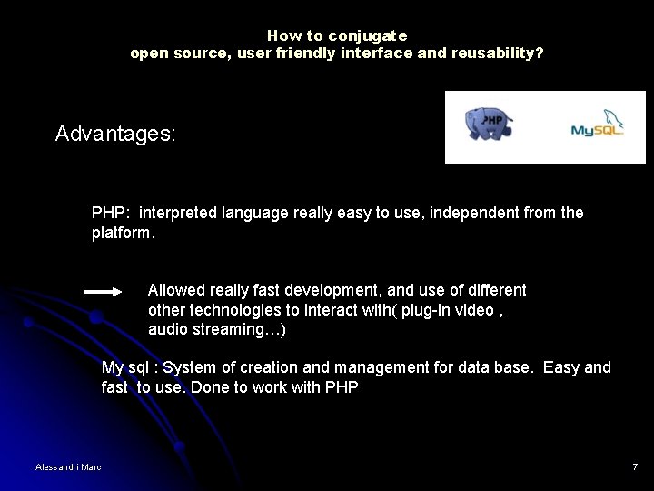 How to conjugate open source, user friendly interface and reusability? Advantages: PHP: interpreted language How to conjugate open source, user friendly interface and reusability? Advantages: PHP: interpreted language