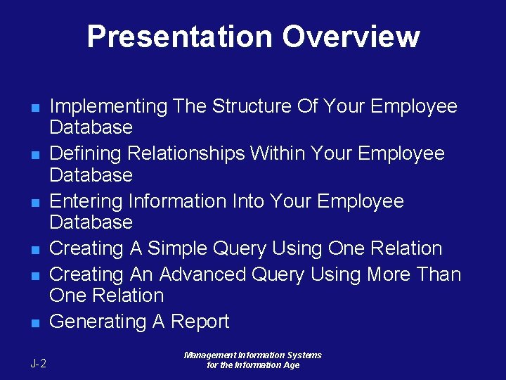Presentation Overview n n n J-2 Implementing The Structure Of Your Employee Database Defining Presentation Overview n n n J-2 Implementing The Structure Of Your Employee Database Defining