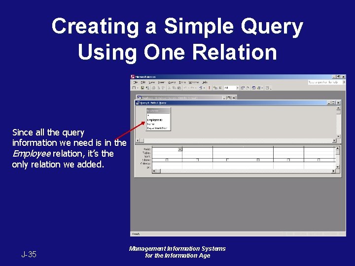 Creating a Simple Query Using One Relation Since all the query information we need Creating a Simple Query Using One Relation Since all the query information we need